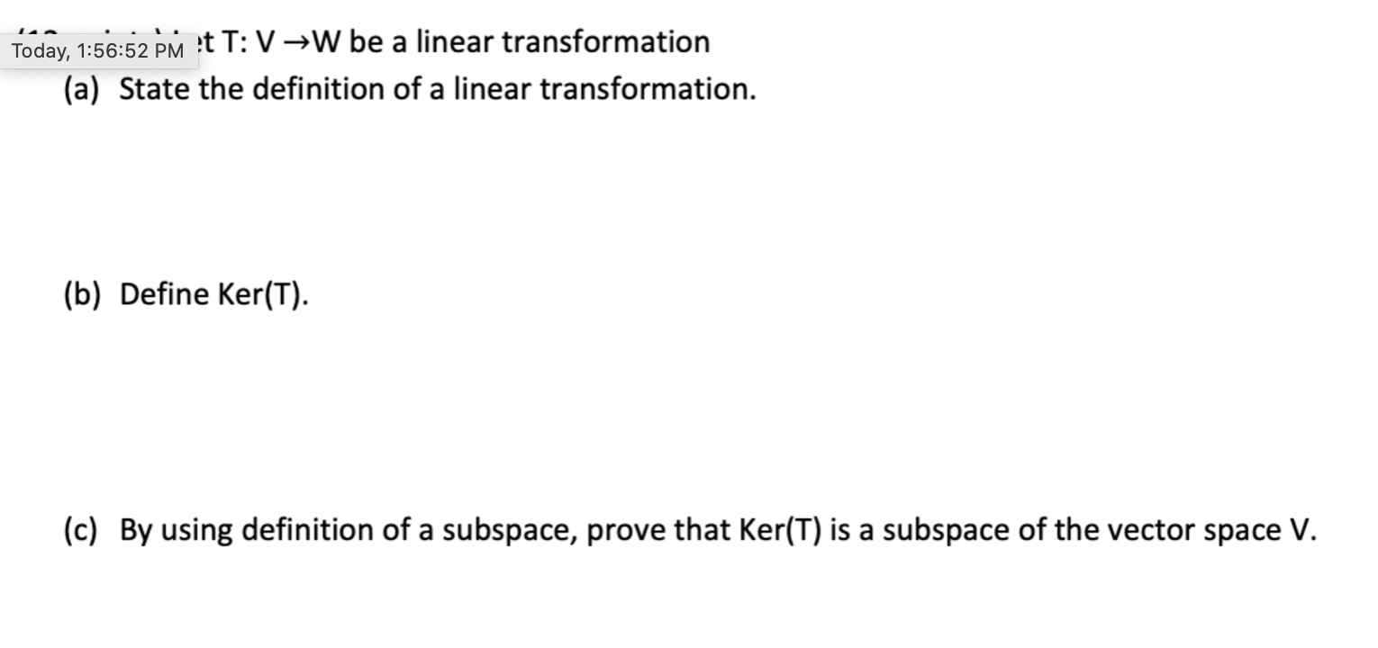 Today, 1:56:52 PM : T: V -W be a linear