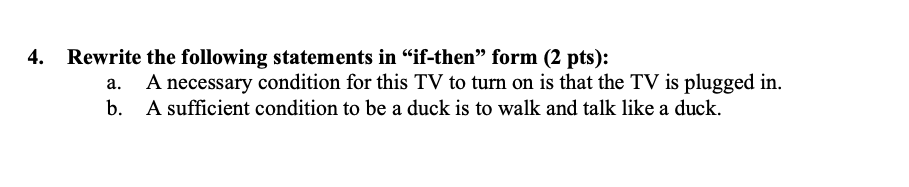 4. Rewrite the following statements in "if-then"