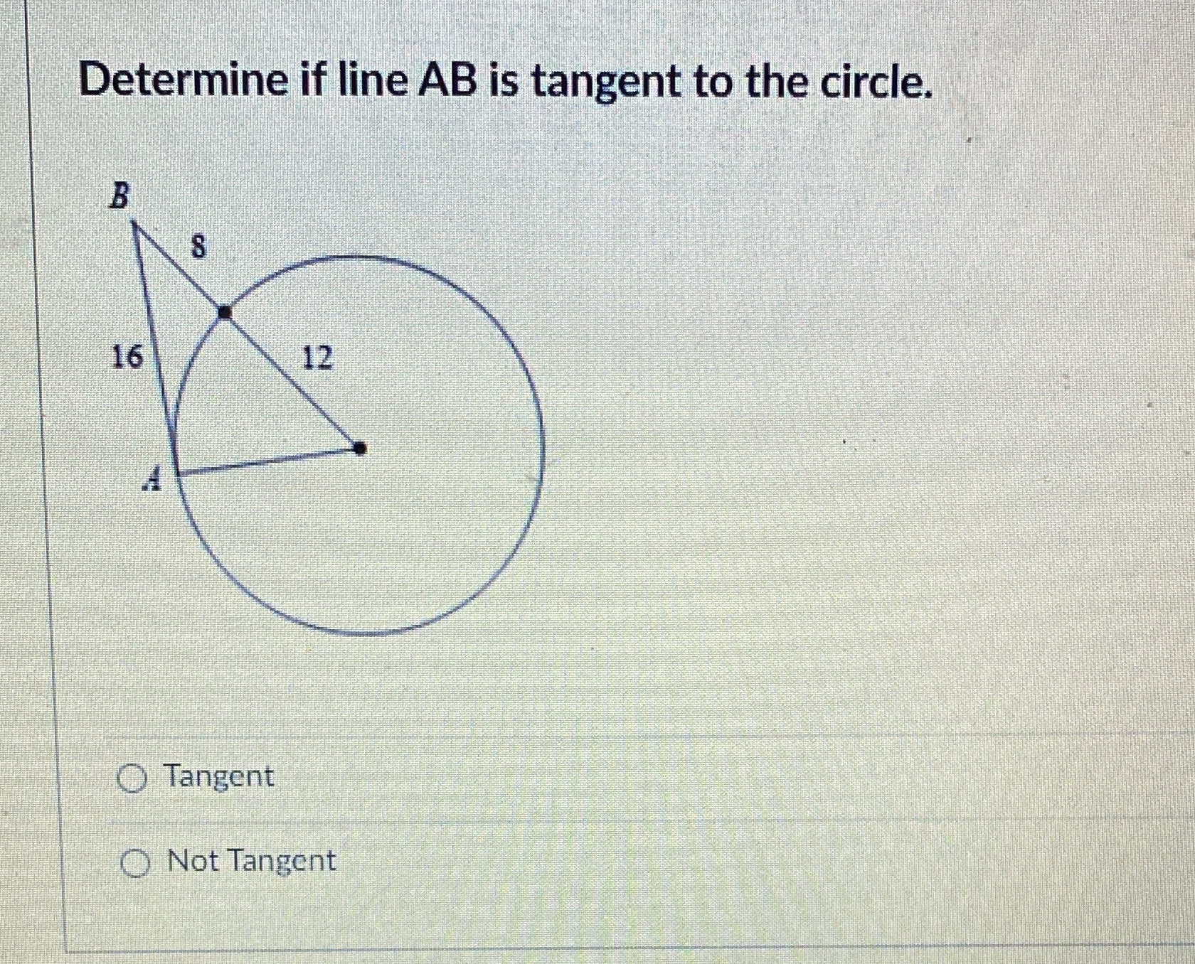 Determine if line AB is tangent to the circle.