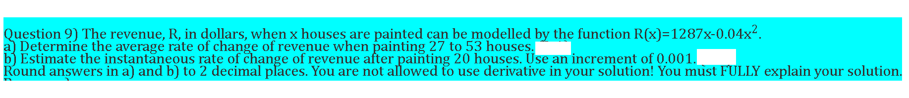 Question 9) The revenue, R, in dollars, when x