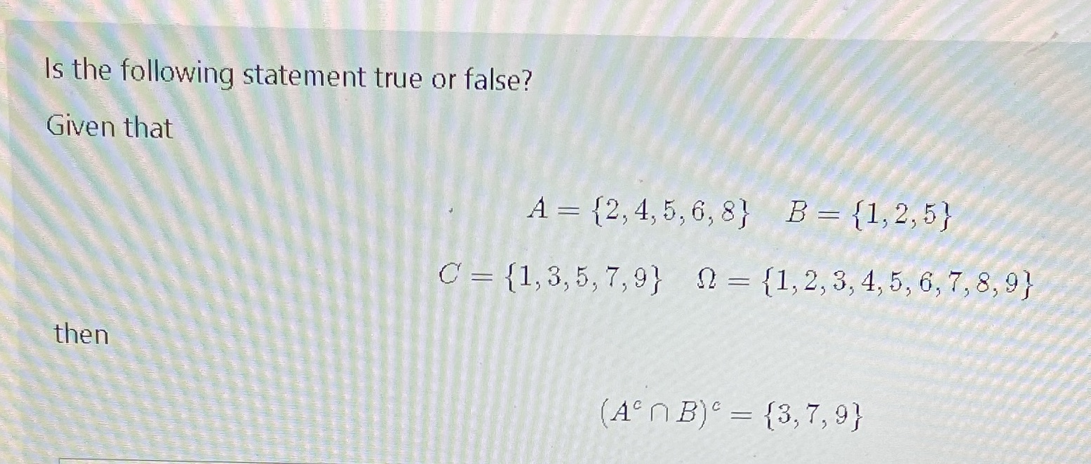 Is the following statement true or false? Given