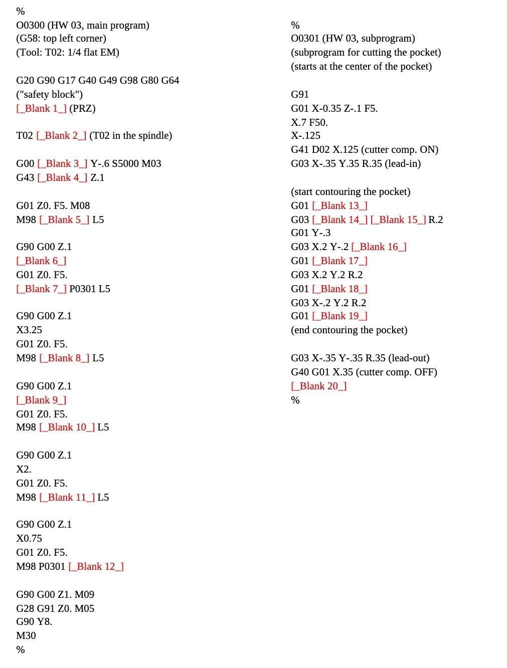 % 00300 (HW 03, main program) % (G58: top left