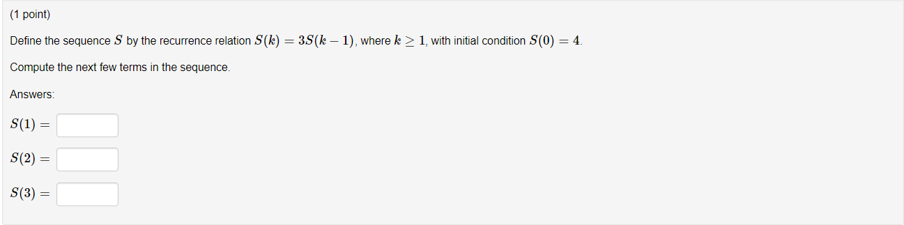 (1 point) Define the sequence S by the recurrence