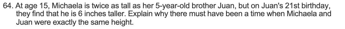64. At age 15, Michaela is twice as tall as her