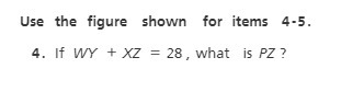 Use the figure shown for items 4-5. 4. If Wy + XZ