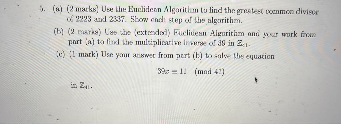 5. (a) (2 marks) Use the Euclidean Algorithm to