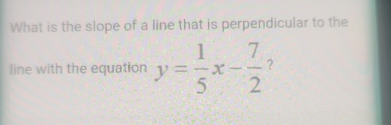 What is the slope of a line that is perpendicular