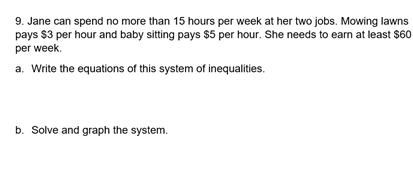 9. Jane can spend no more than 15 hours per week