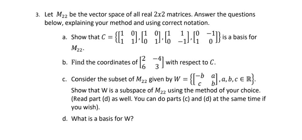 please solve 3. Let M22 be the vector space of