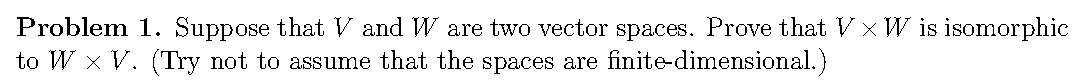 Problem 1. Suppose that V and W are two vector