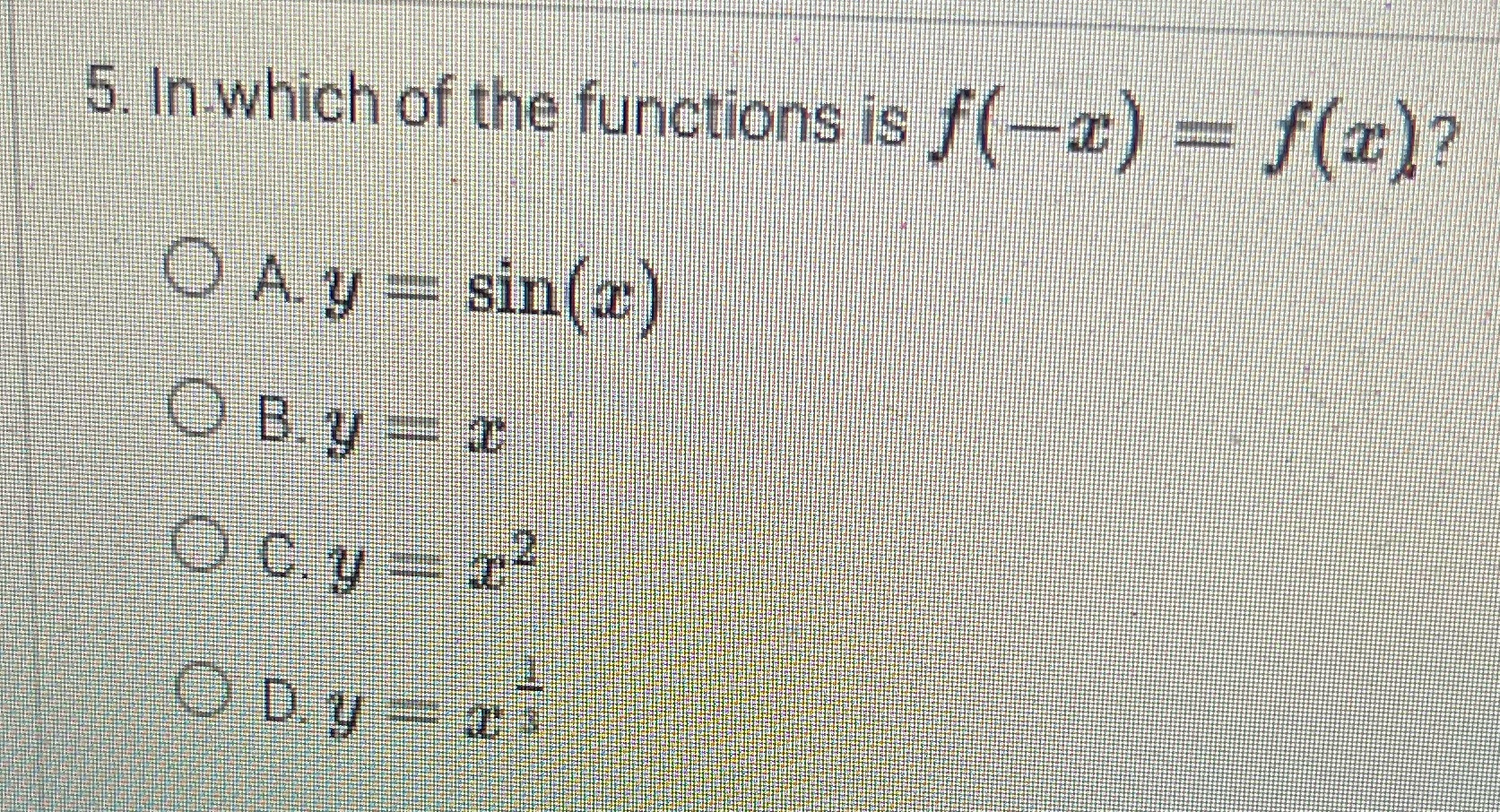 5. In which of the functions is f(-2) = f(2)? OAy
