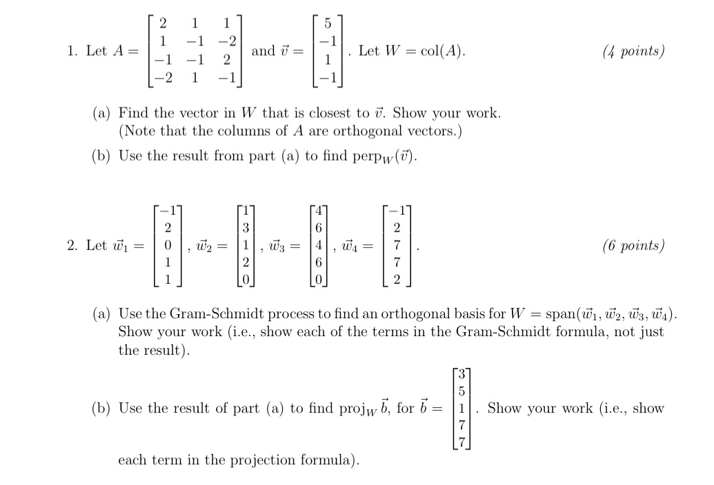 1. Let A = and 7 = Let W = col(A). (4 points) L