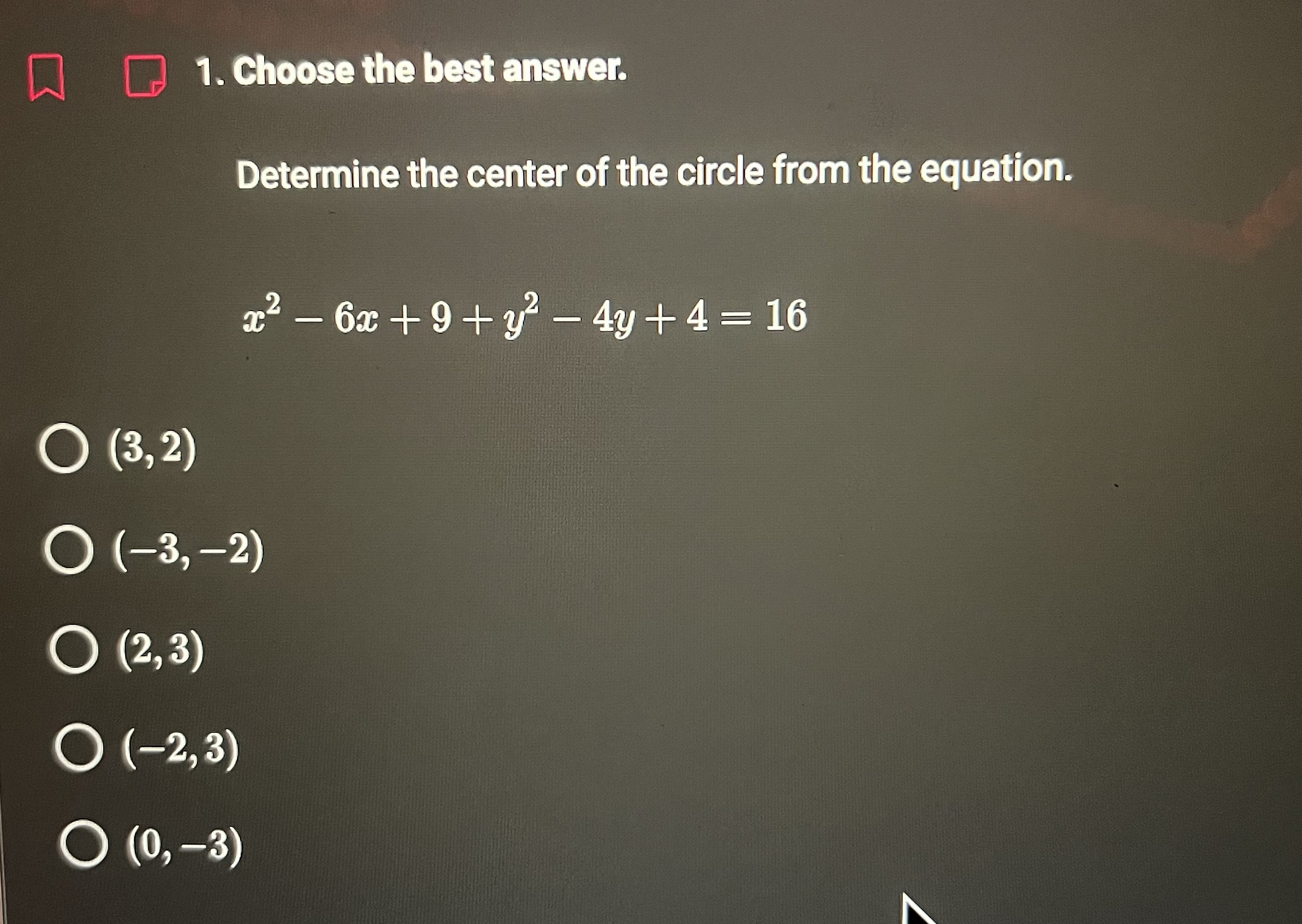 1. Choose the best answer. Determine the center