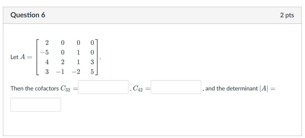 2 pts Question 6 5 Let A = NHHO HNOO 4 3 and the