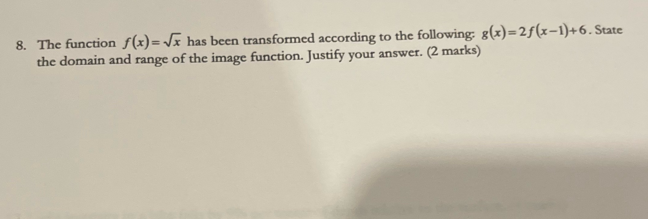 8. The function f(x) = Vx has been transformed