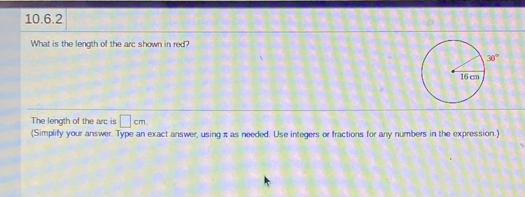 Question 2 10.6.2 What is the length of the arc