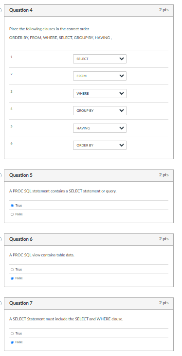 Question 1 2 pts The one limitation of PROC SQL