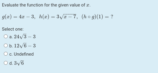 Evaluate the function for the given value of x.