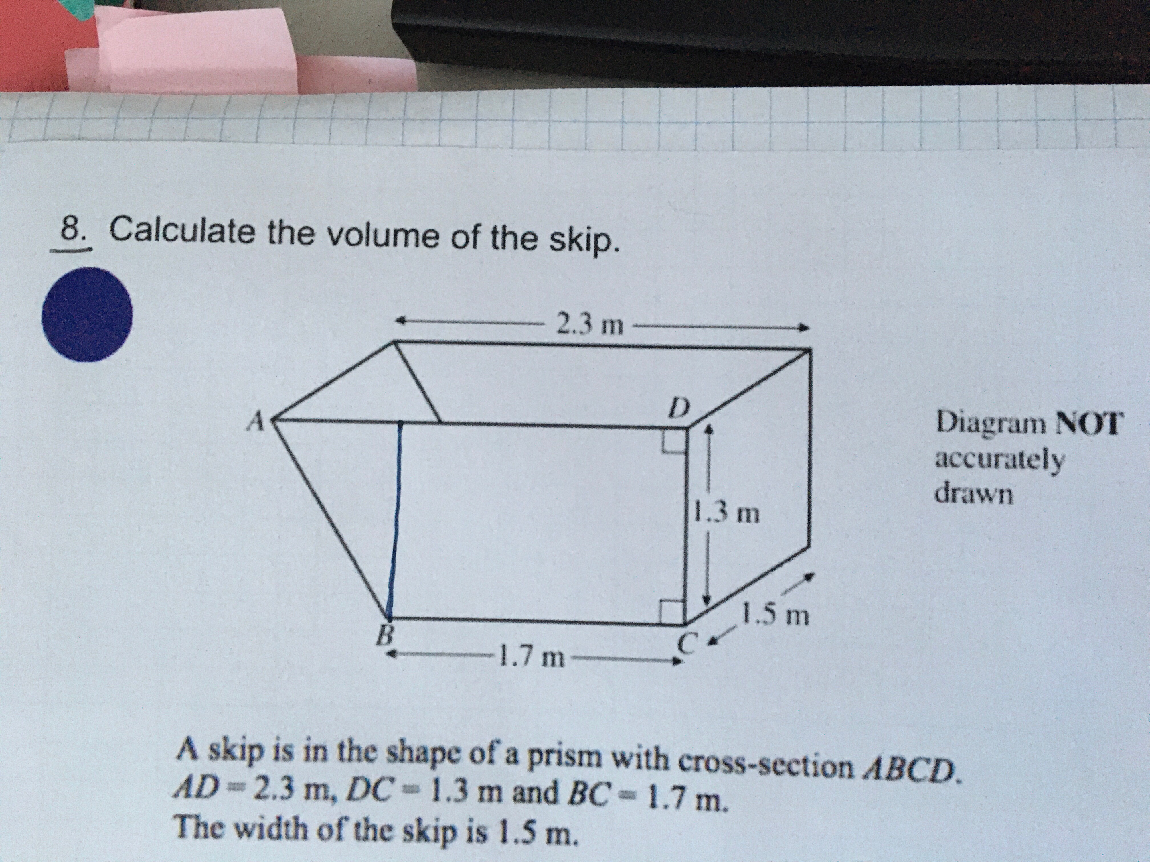8. Calculate the volume of the skip. 2.3 m D