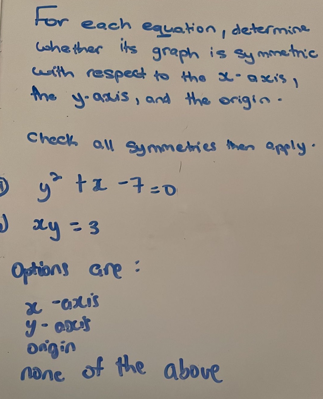 For each equation, determine whether its graph is