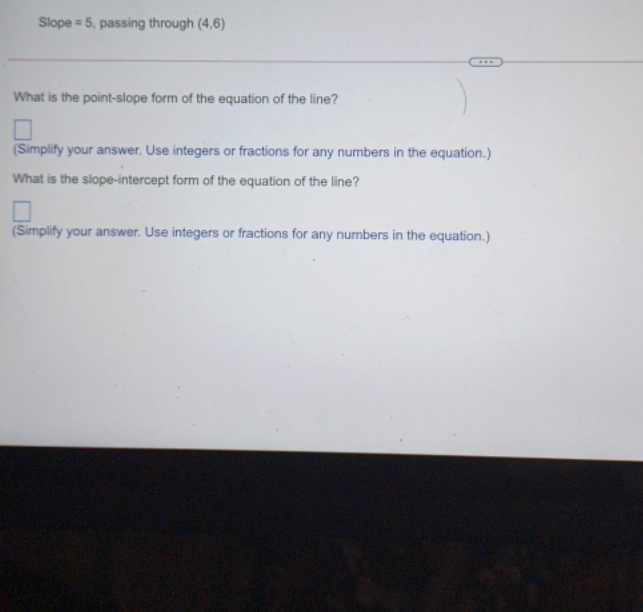 Slope = 5, passing through (4,6) Slope = 5,