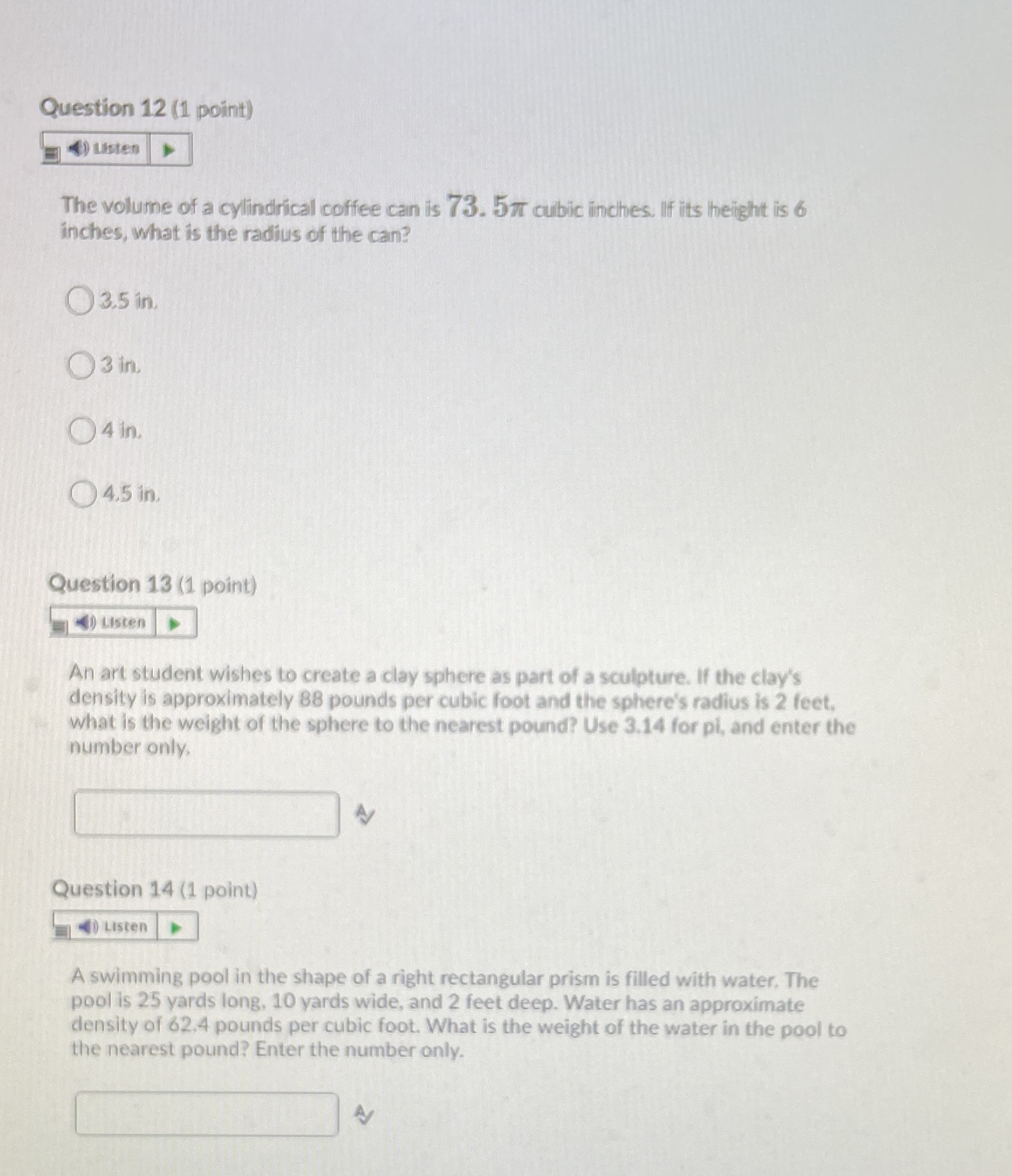 Question 12 (1 point) () Listen The volume of a