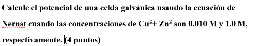 Responder Calcule el potencial de una celda