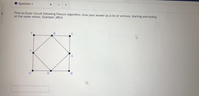 O Question 1 Find an Euler circuit following