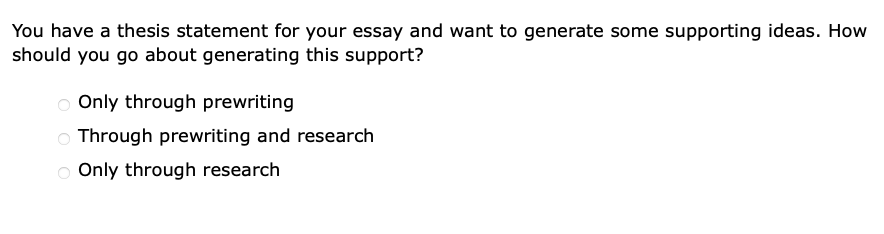 answer You have a thesis statement for your essay