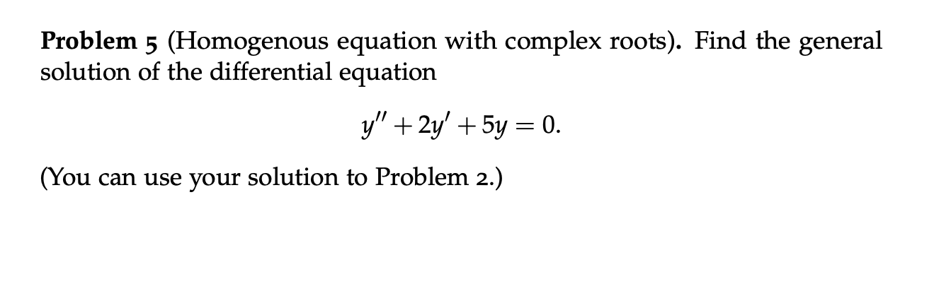 homogenous equation with complex roots Problem 5