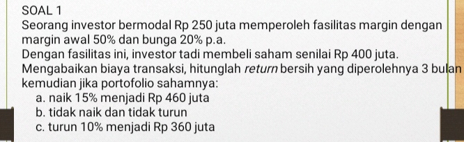 Seorang investor bermodal Rp 250 juta memperoleh
