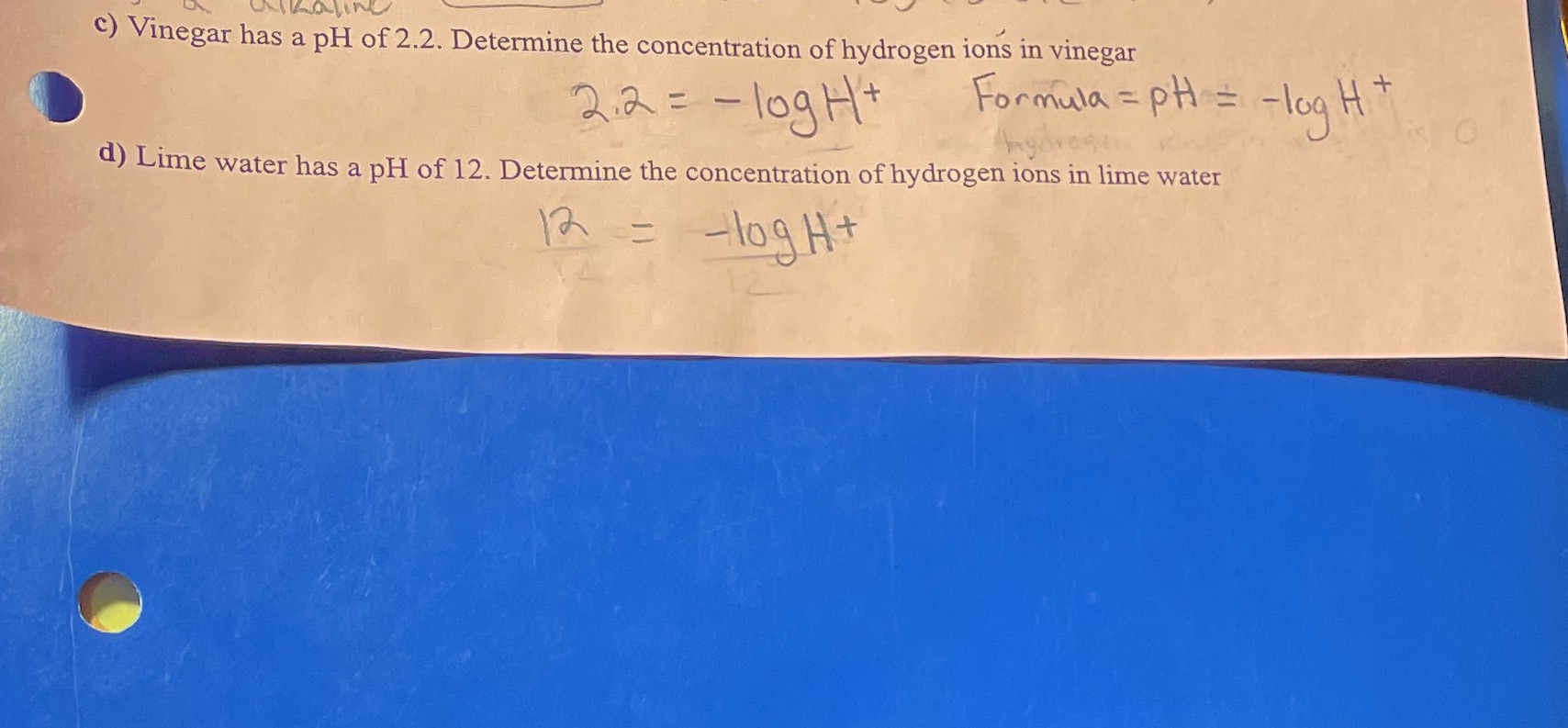 c) Vinegar has a pH of 2.2. Determine the