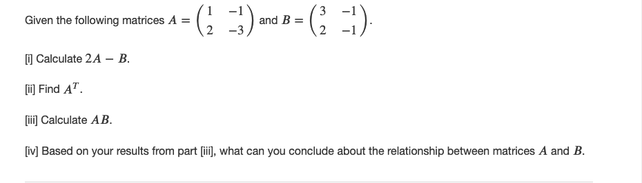 1 1 3 1 Given the following matrices A = and B =