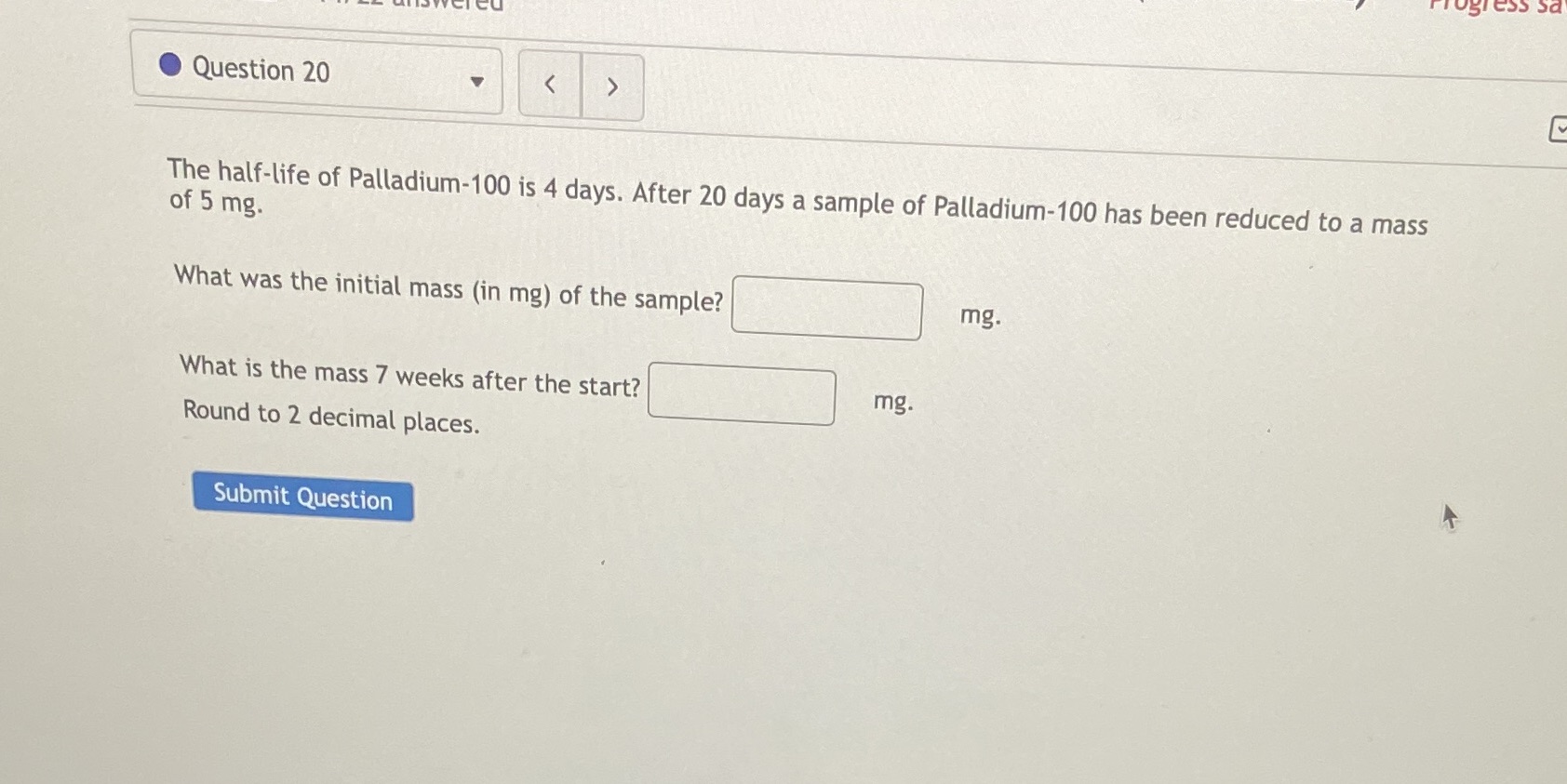 TESS sa Question 20 The half-life of
