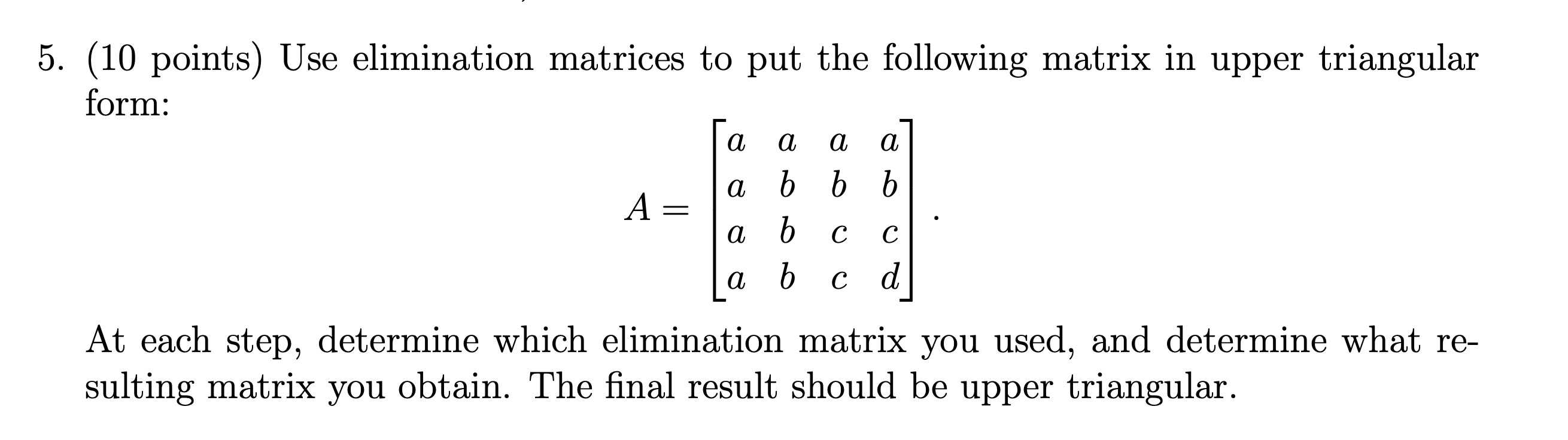 please show all the. steps 5. (10 points) Use