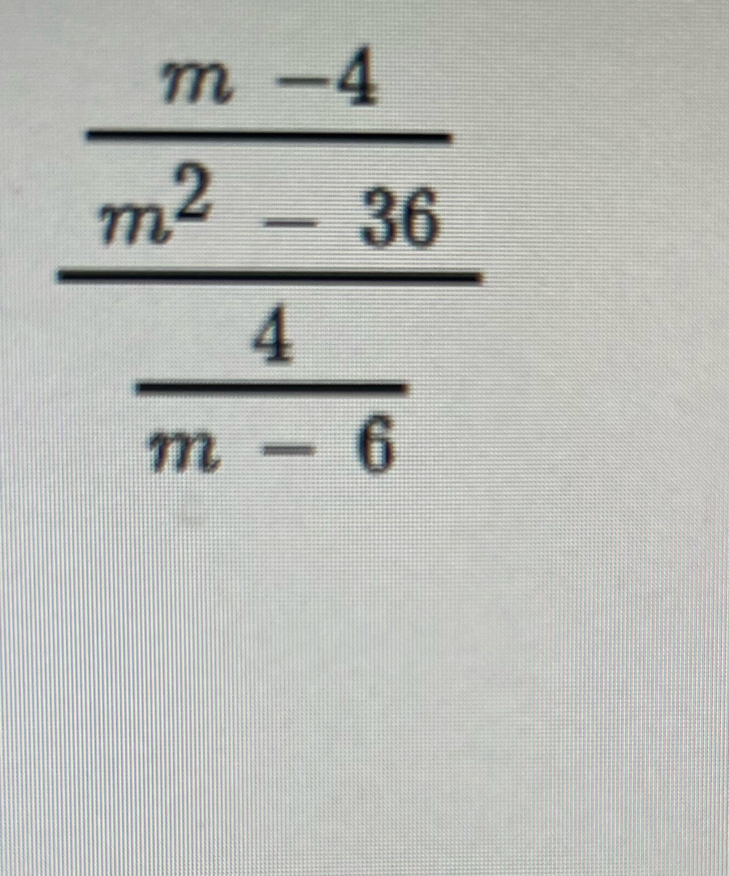 can you please explain to me step by step m -4 m