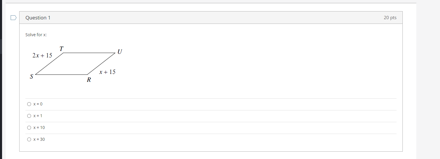 D Question 1 20 pts Solve for x: T 2x + 15 U S x