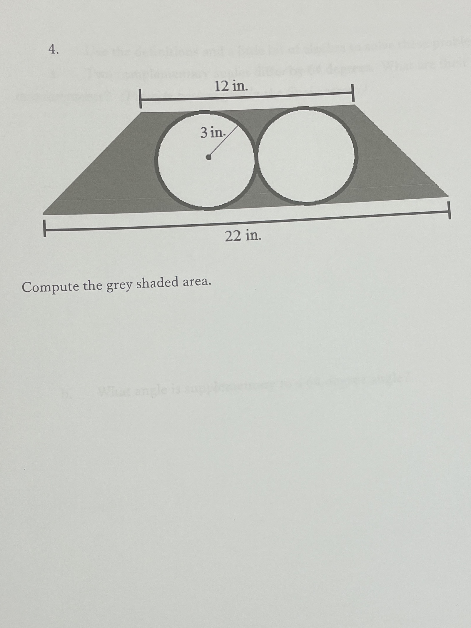 4. 12 in. 3 in. 22 in. Compute the grey shaded