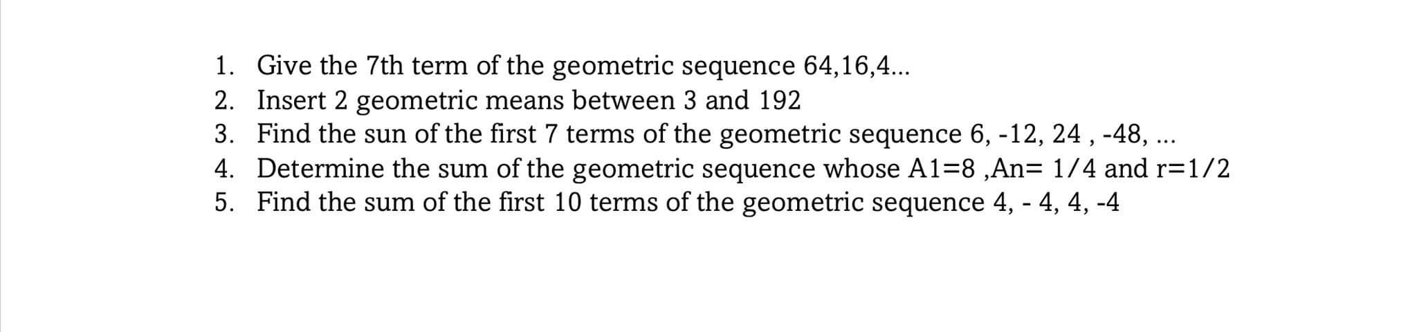 1. Give the 7th term of the geometric sequence