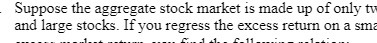 Suppose the aggregate stock market is made up of