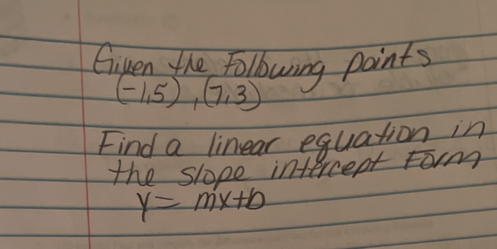 Given the Following points - 15 Find a linear
