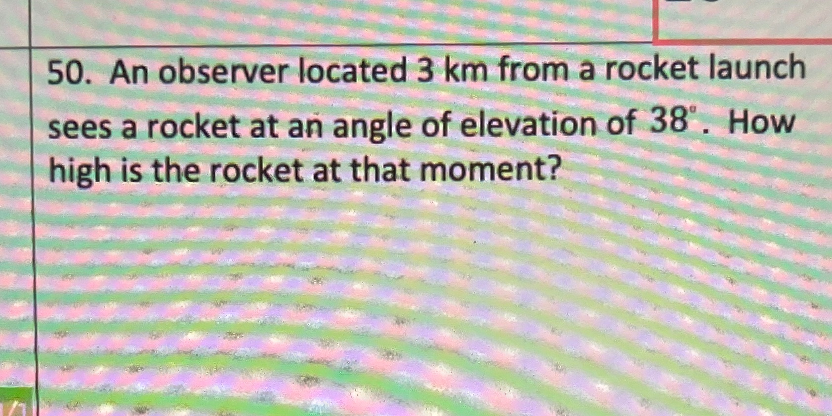 50. An observer located 3 km from a rocket launch