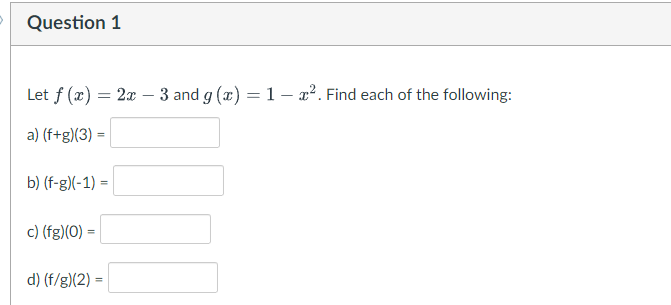 Question 1 Let f (I) = 2m 3 and g (33) = 1 332.
