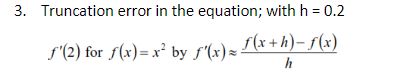 3. Truncation error in the equation; with h = 0.2