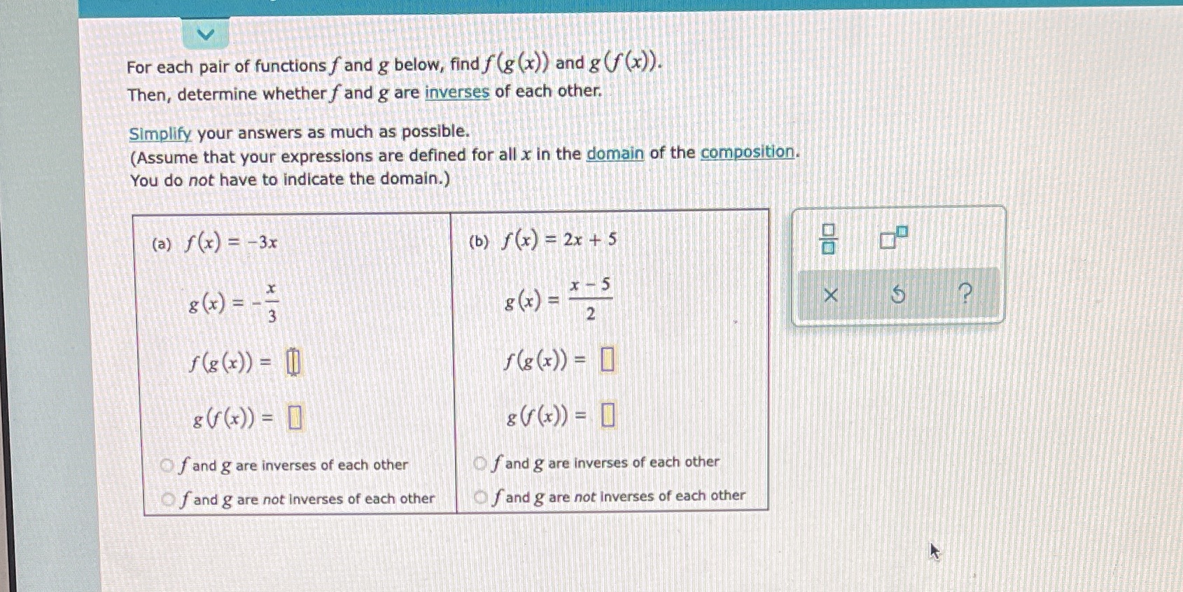 For each pair of functions f and g below, find f