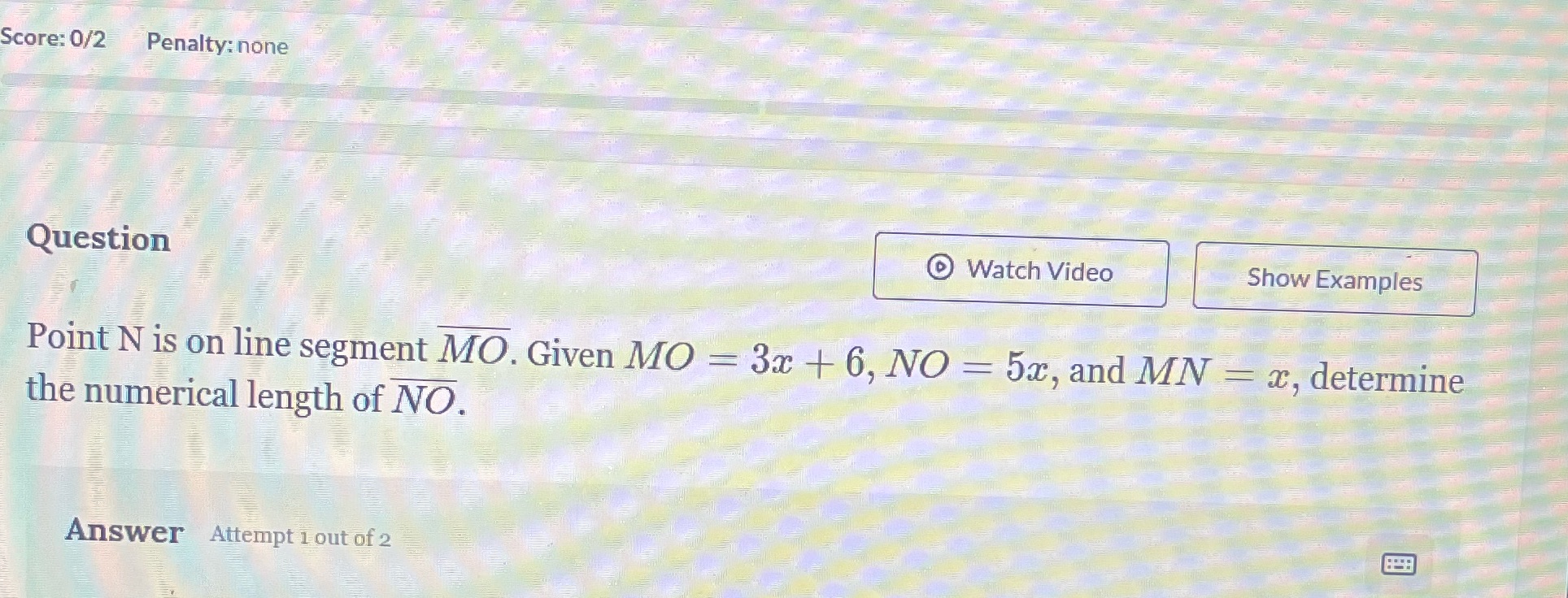 Score: 0/2 Penalty: none Question Watch Video