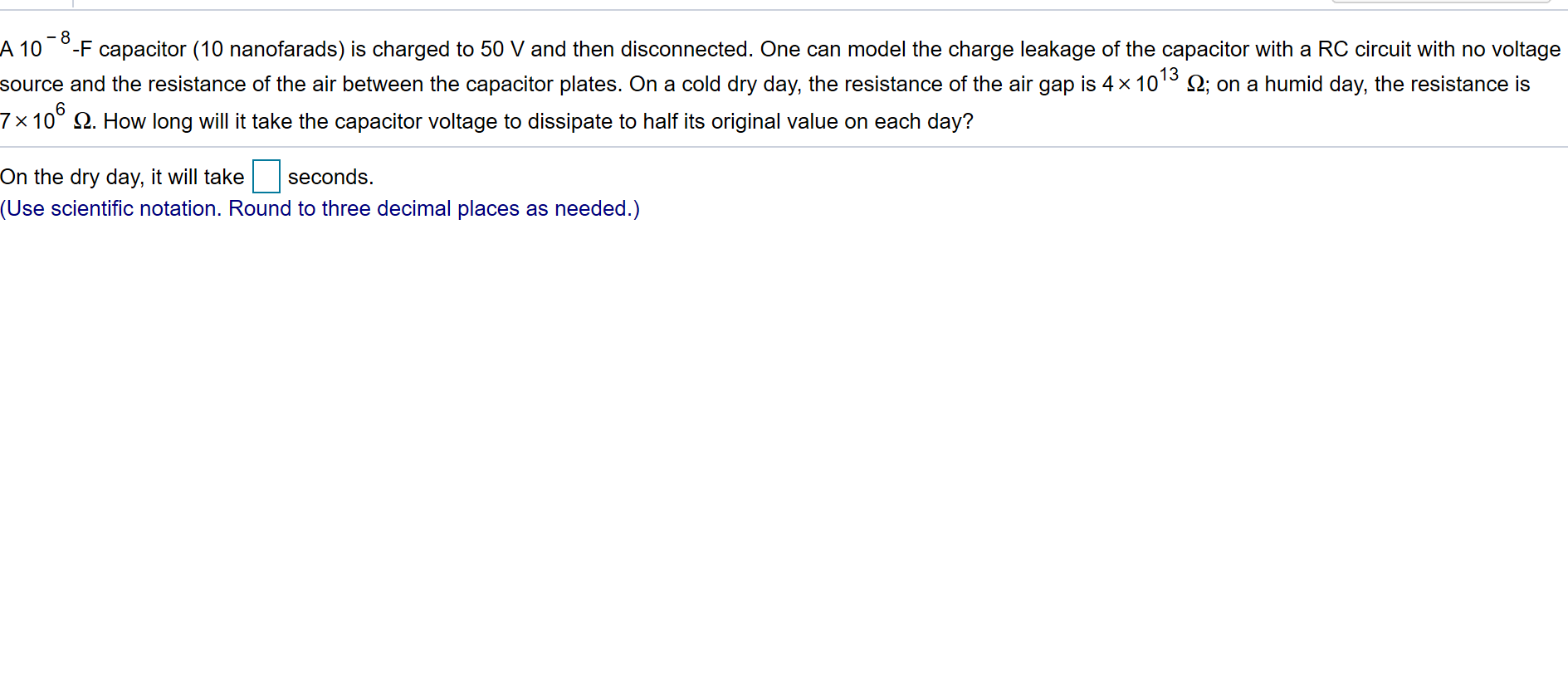 A 10 _ 8F capacitor (10 nanofarads) is charged to