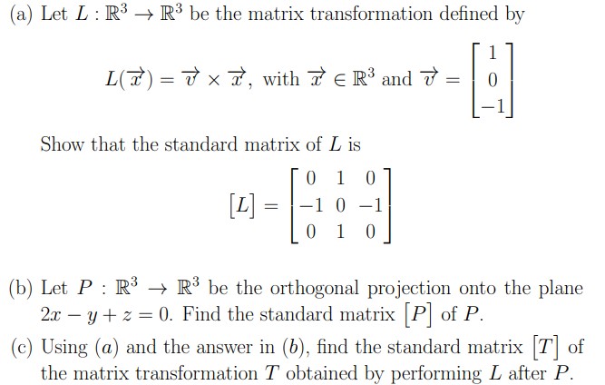 (a) Let L : R3 } R3 be the matrix transformation