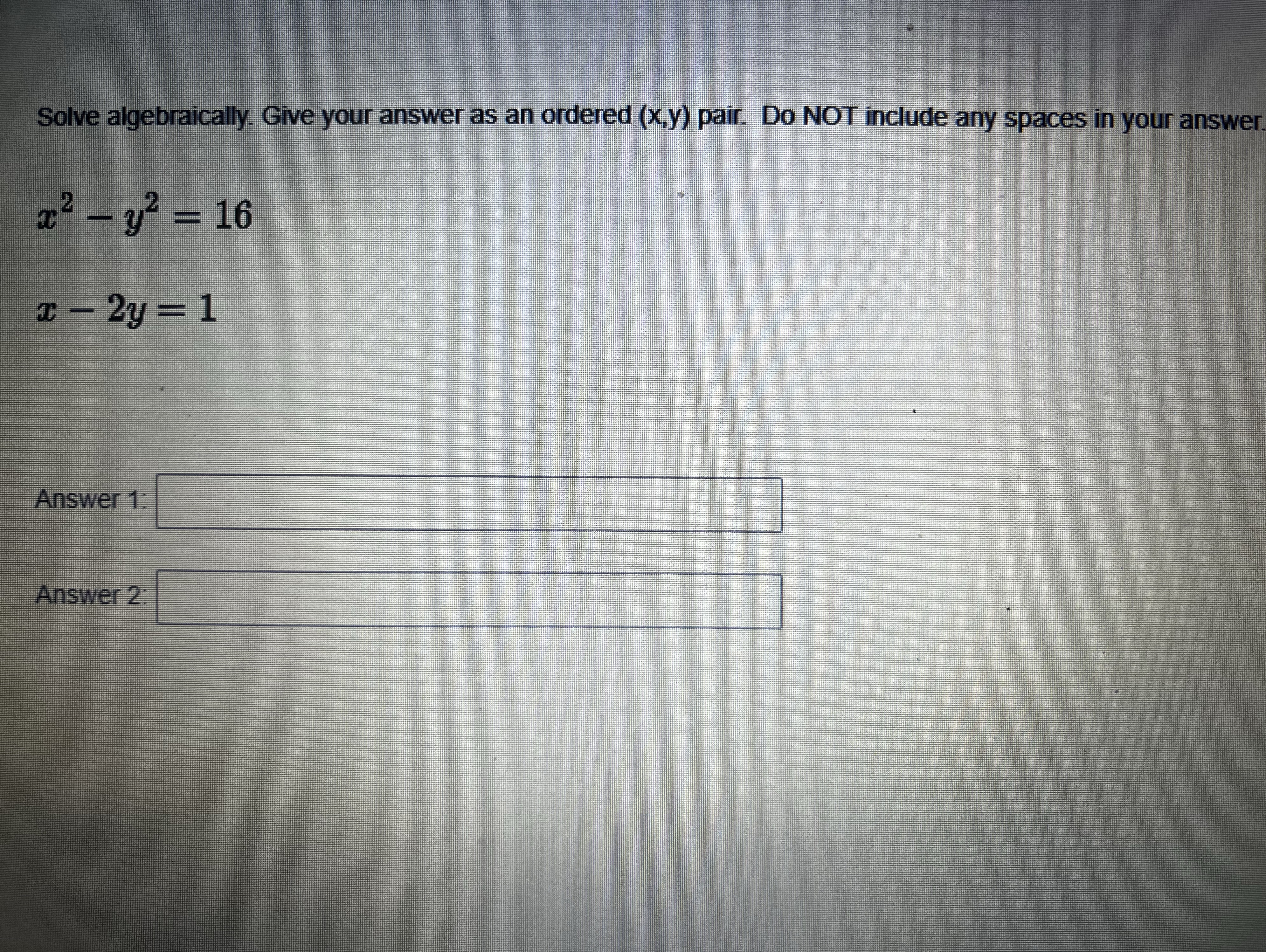 How would we solve? Solve algebraically. Give