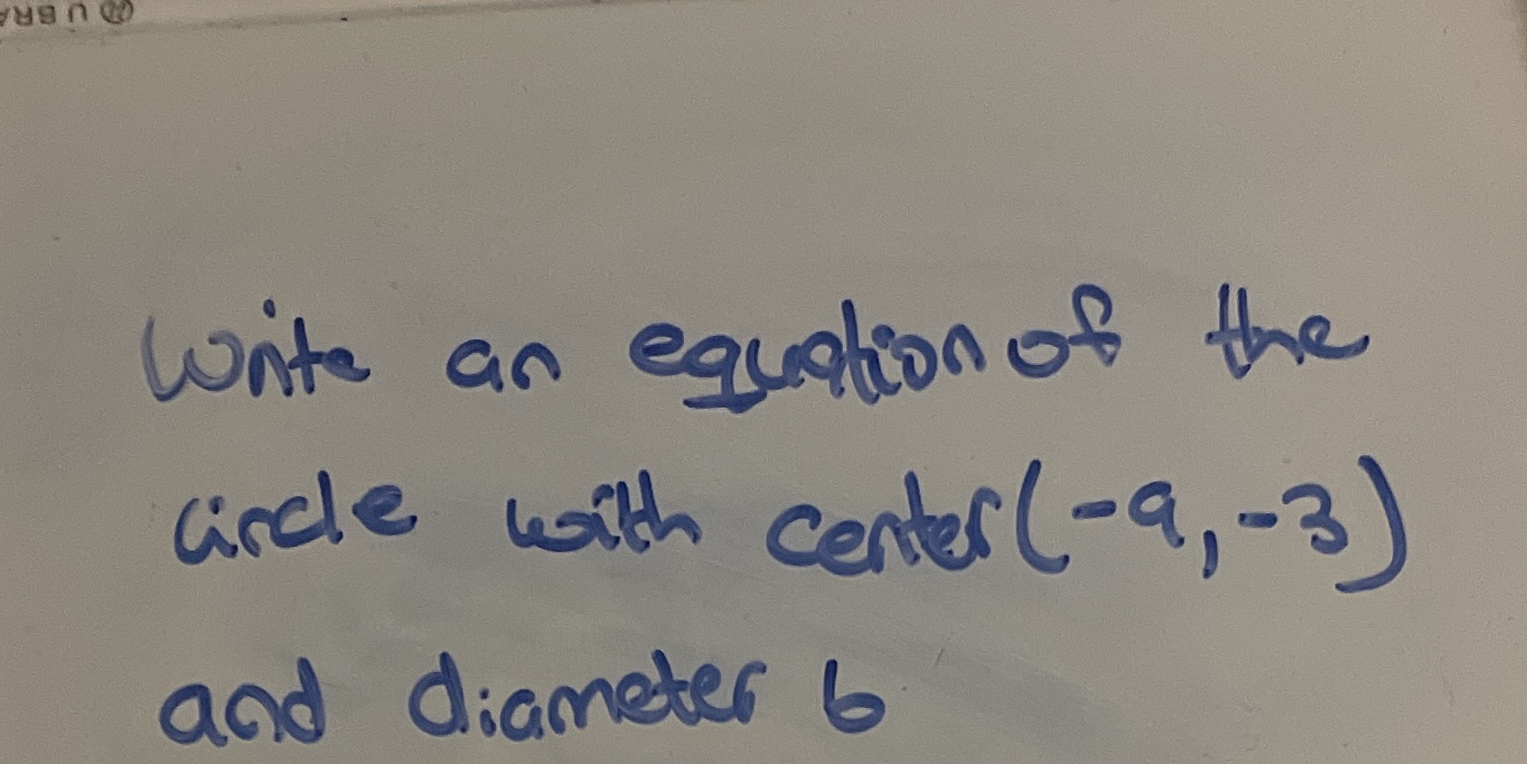 QUBR WAte an equation of the circle with center